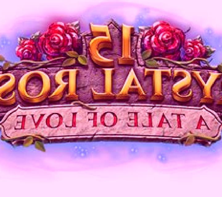 15 Crystal Roses A Tale of Love slot