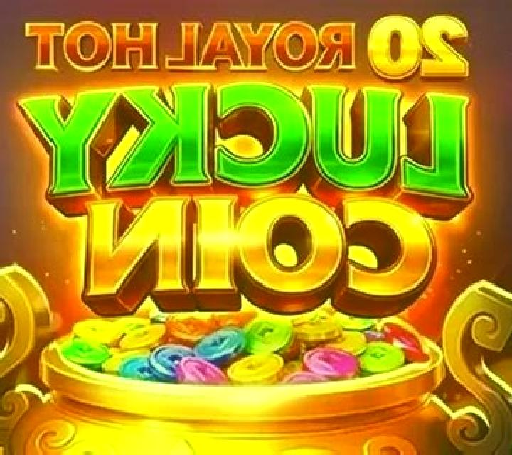 20 Royal Hot Lucky Coin slot