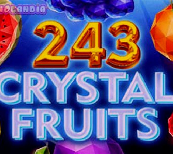 243 Crystal Fruits slot
