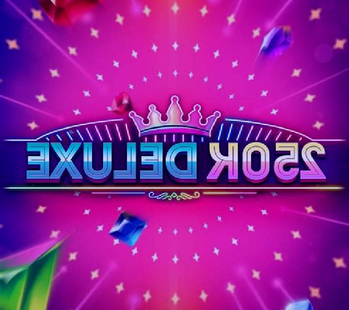 250K Deluxe online slot