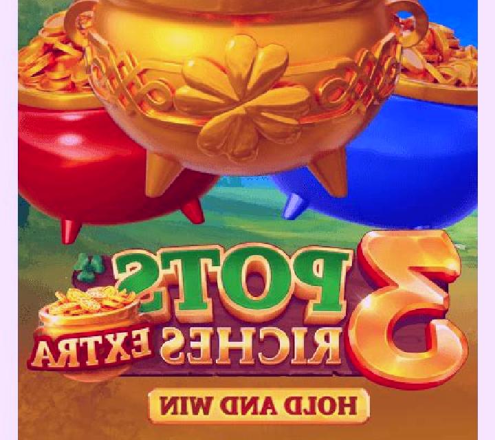 3 Pots Riches Extra: Hold and Win slot game