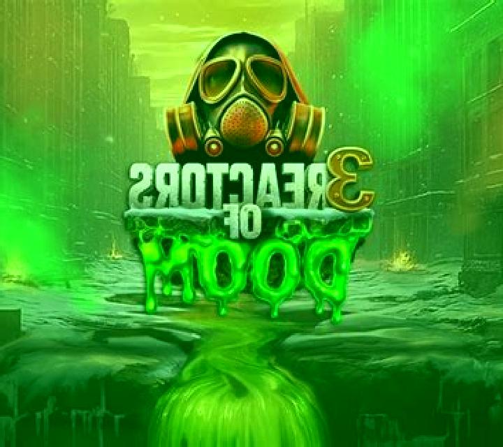 3 Reactors of Doom slot