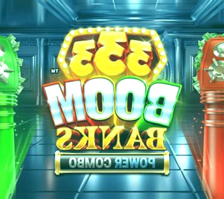 333 Boom Banks 2 POWER COMBO slot machine