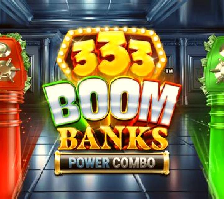 333 Boom Banks Power Combo King Millions online slot