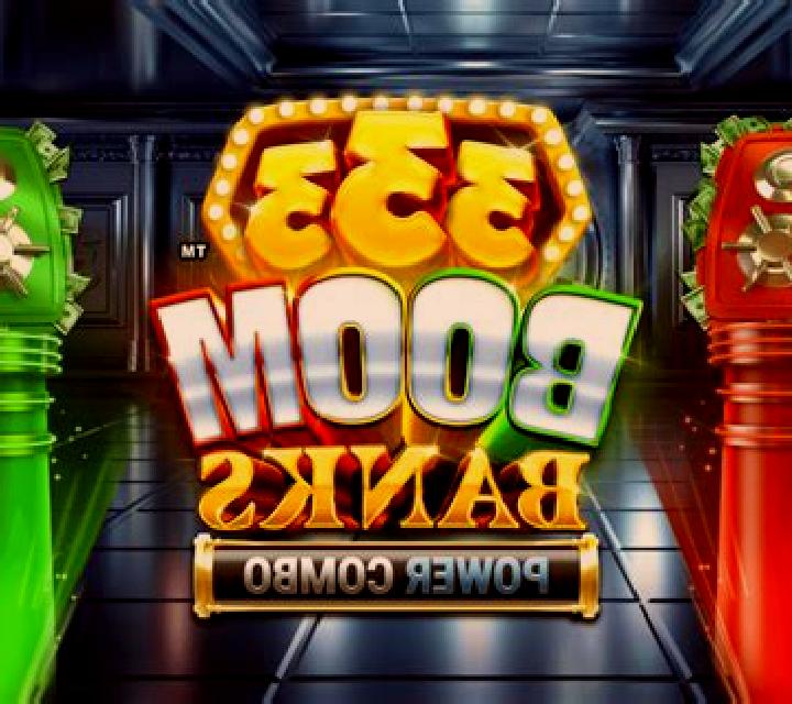 333 Boom Banks Power Combo online slot