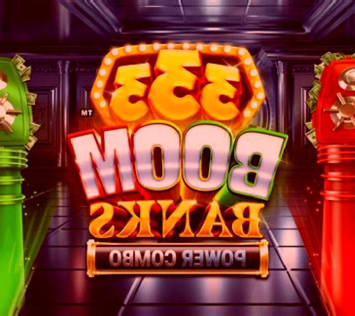 333 Boom Banks Power Combo slot game