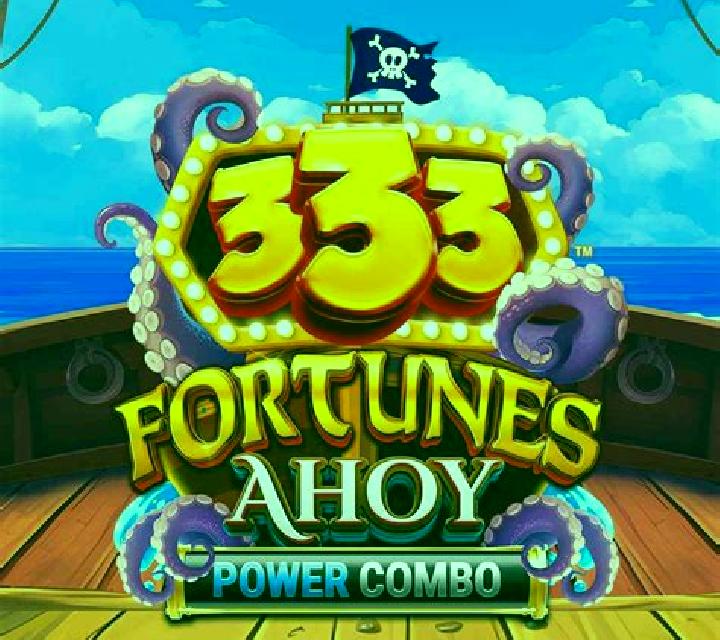 333 Fortunes Ahoy Power Combo slot