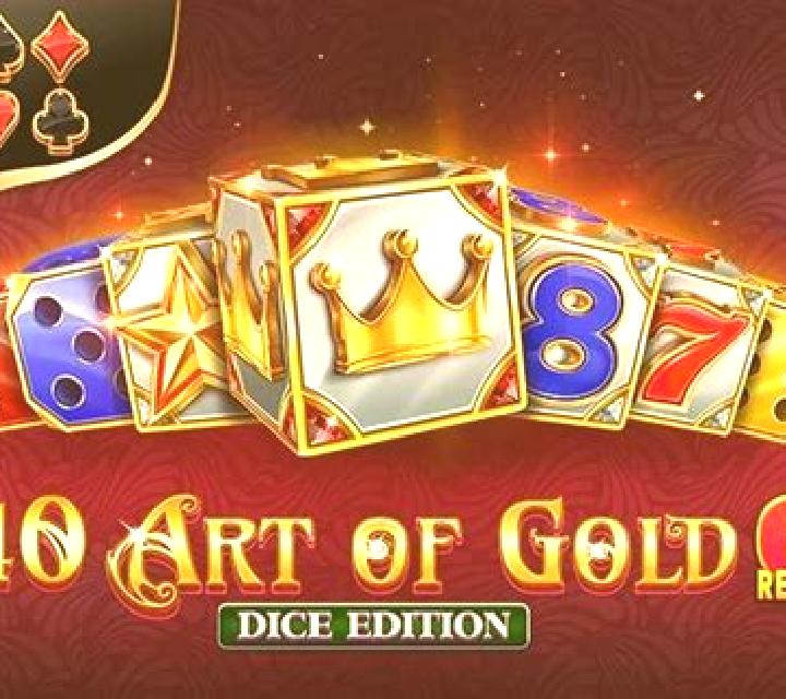 40 Art of Gold 6 Reels Dice Edition slot game