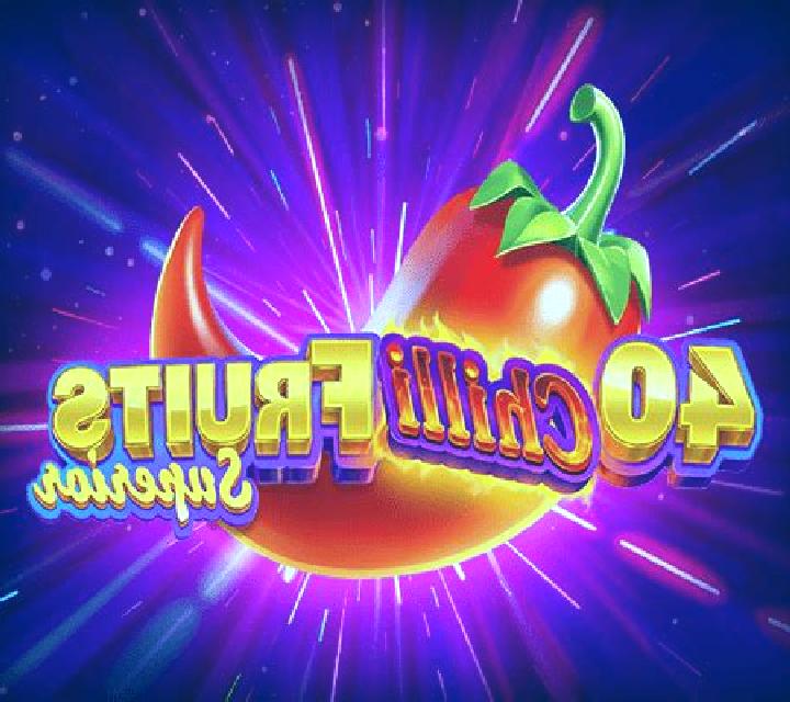 40 Chilli Fruits Superior online slot