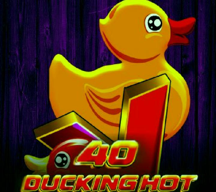 40 Ducking Hot slot