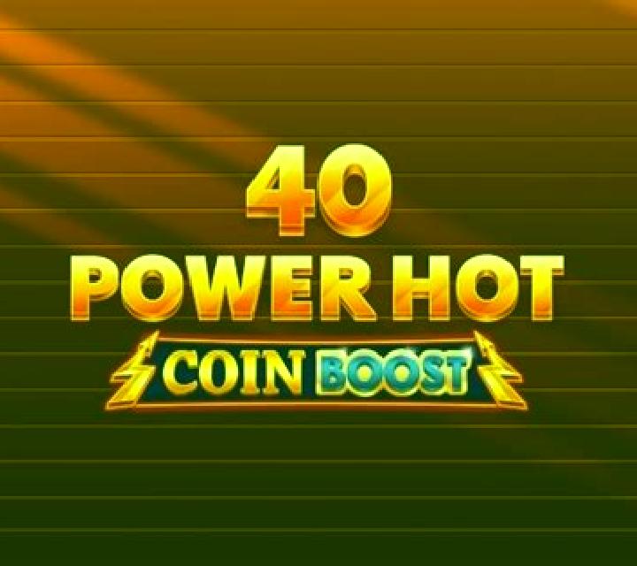 40 Power Hot Coin Boost slot game