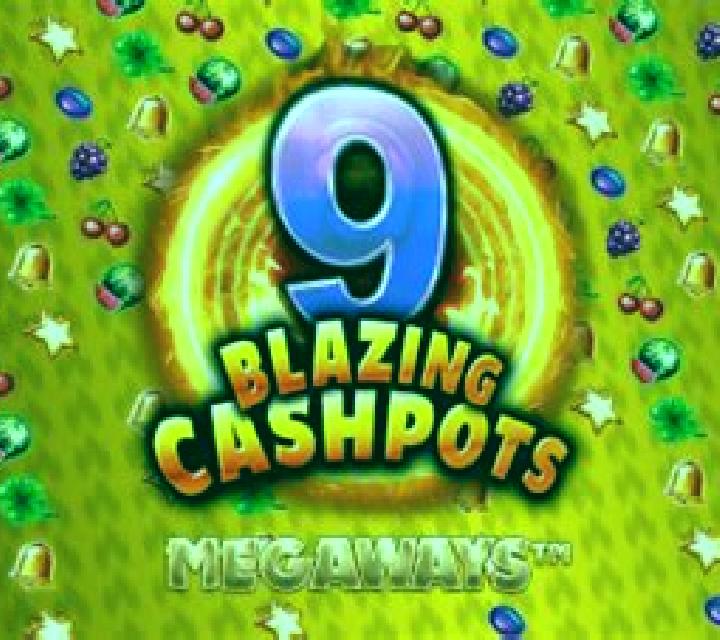 9 Blazing Cashpots Megaways slot game