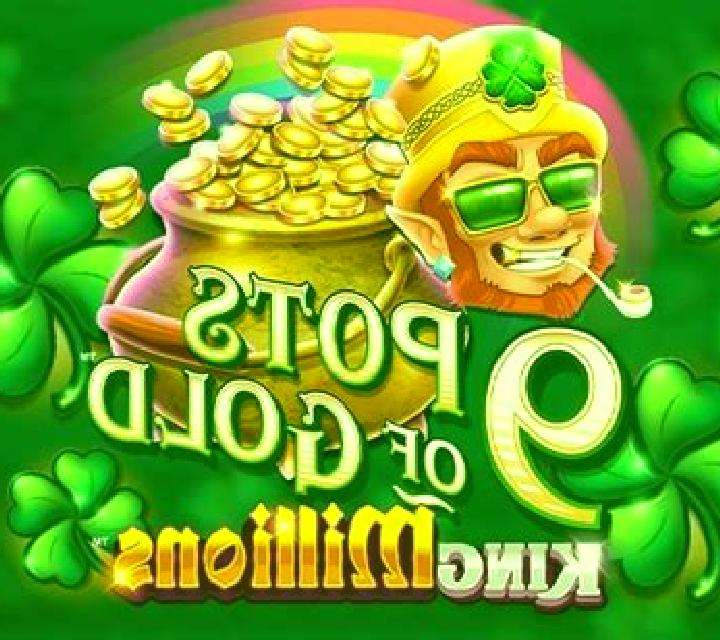 9 Pots of Gold King Millions online slot