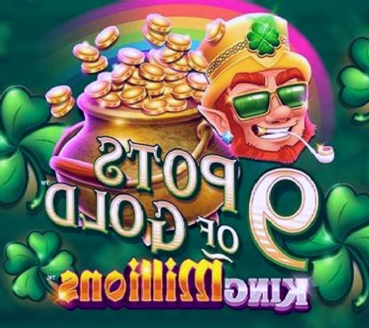 9 Pots of Gold King Millions slot game