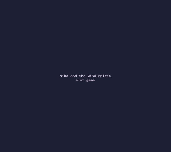 Aiko and the Wind Spirit slot game