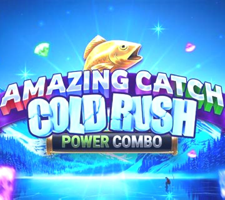 Amazing Catch Cold Rush Power Combo slot game