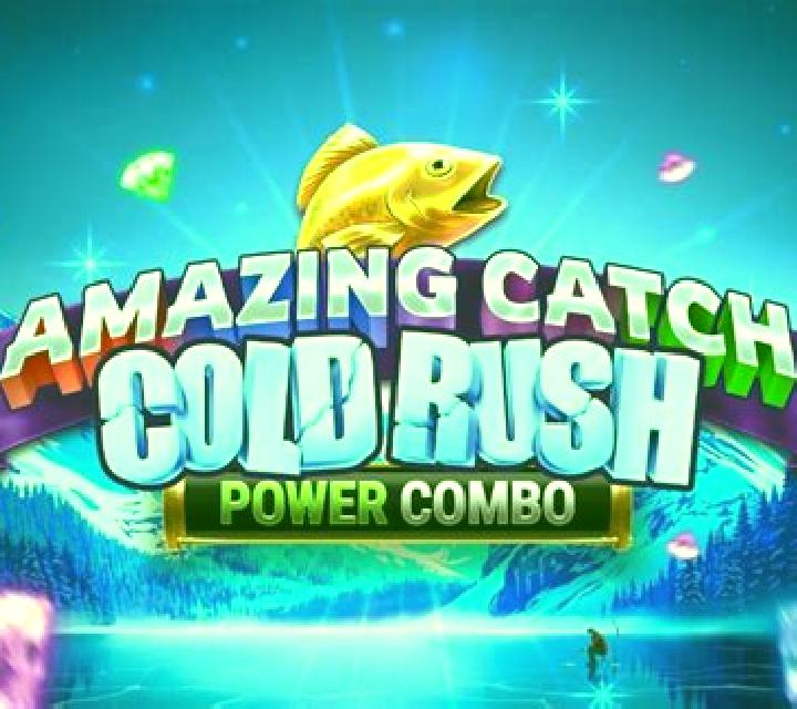Amazing Catch Cold Rush Power Combo slot machine