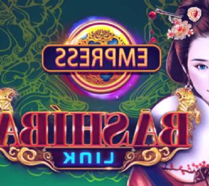 Bashiba Link Empress slot game