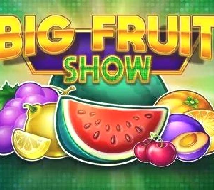 Big Fruit Show slot machine