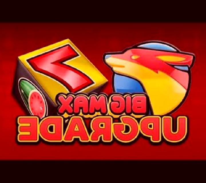Big Max Upgrade slot game