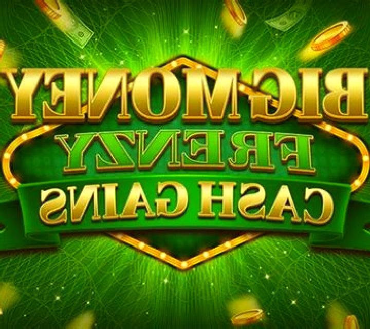 Big Money Frenzy Cash Gains online slot