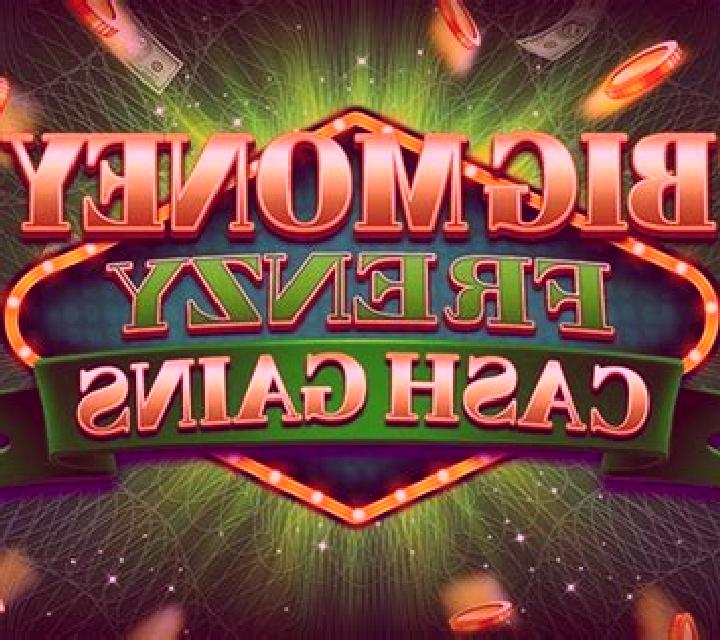 Big Money Frenzy Cash Gains slot machine