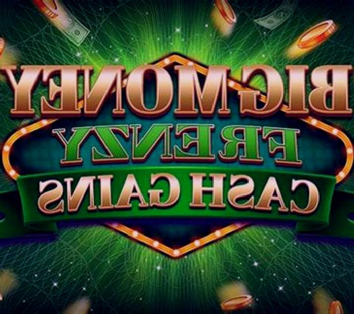 Big Money Frenzy Cash Gains slot