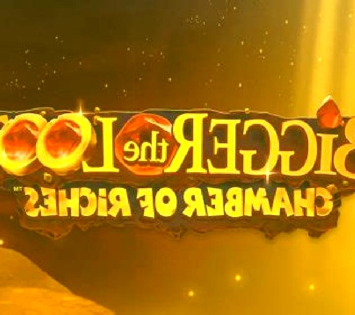 Bigger the Loot Chamber of Riches slot game