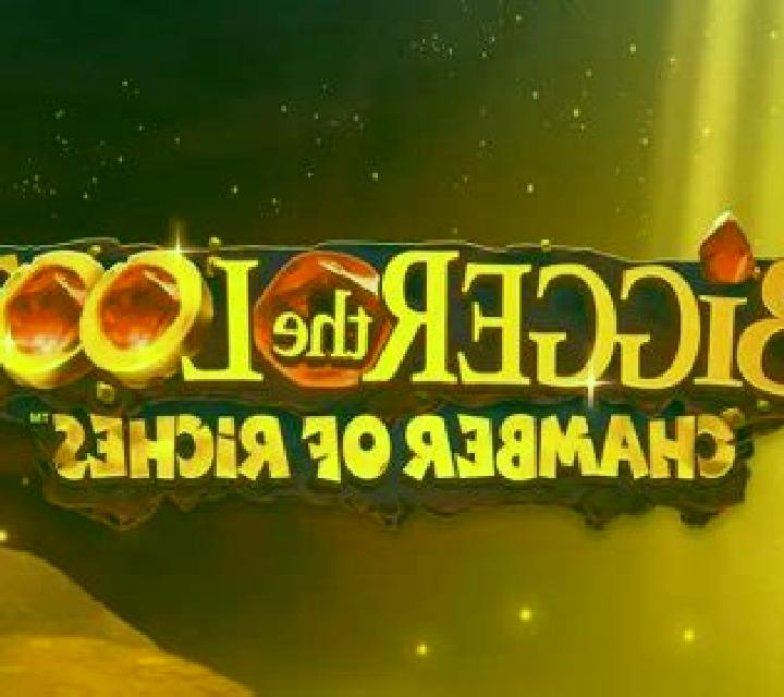 Bigger the Loot Chamber of Riches slot