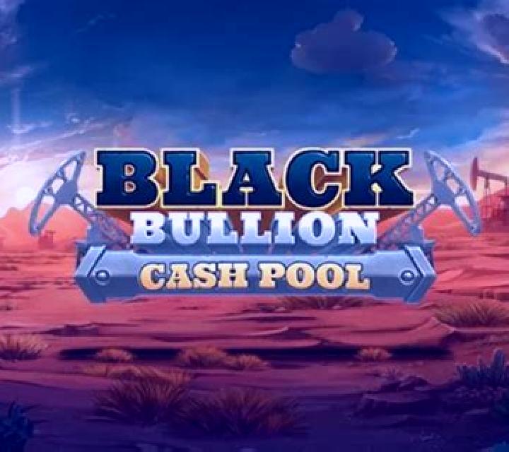 Black Bullion Cash Pool slot
