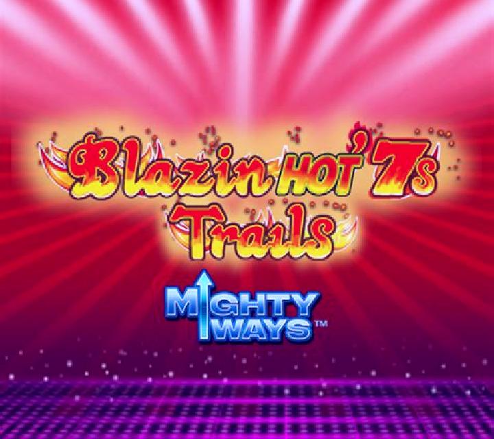 Blazin Hot 7s Trails Mighty Ways slot