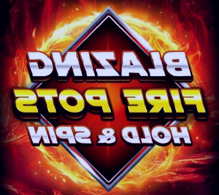 Blazing Fire Pots Hold & Spin slot