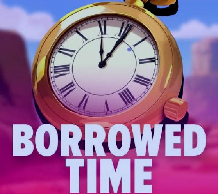 Borrowed Time slot