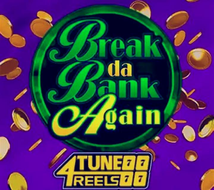 Break Da Bank Again 4Tune Reels: Play slot game