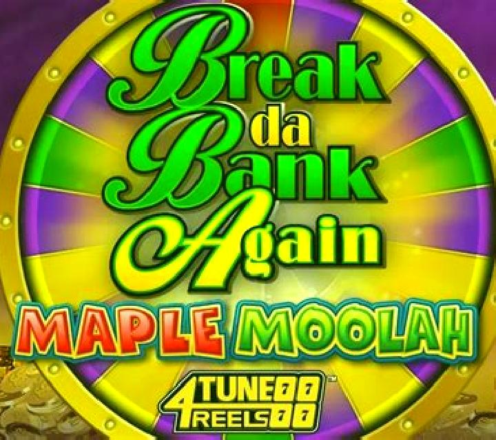 Break Da Bank Again Maple Moolah online slot