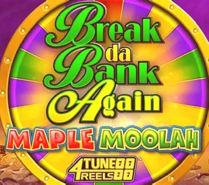 Break Da Bank Again Maple Moolah slot game