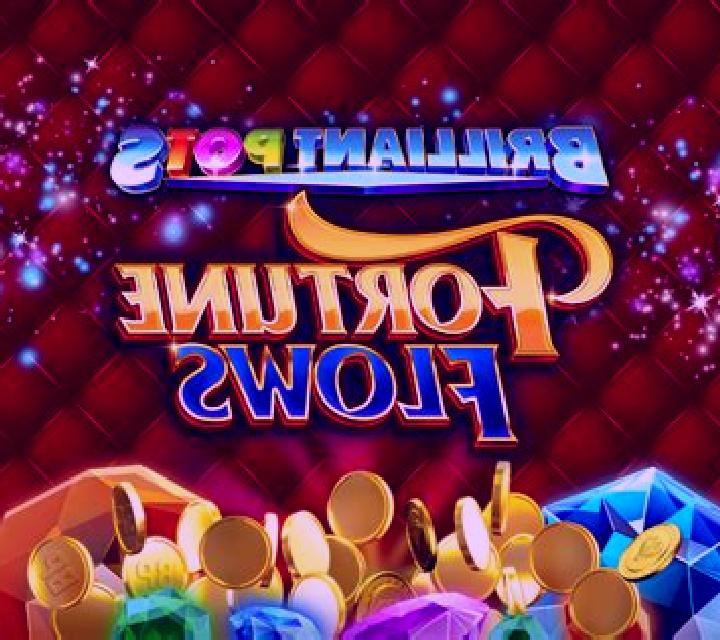 Brilliant Pots - Fortune Flows slot
