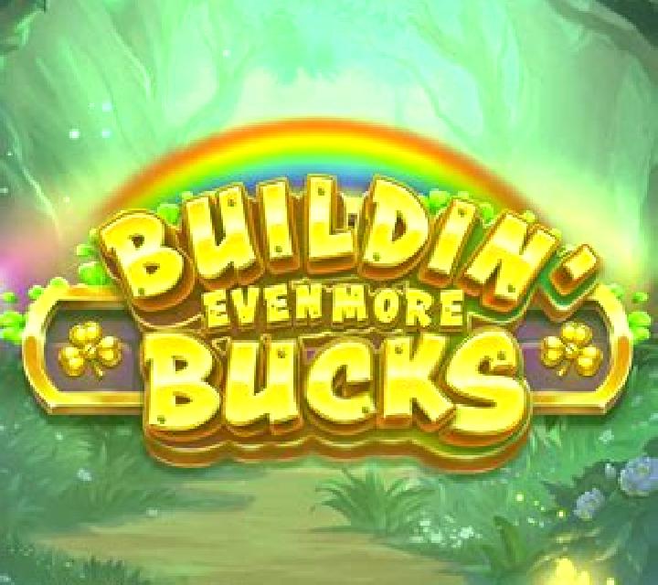 Buildin’ Even More Bucks slot game