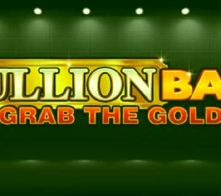 Bullion Bars Grab the Gold online slot