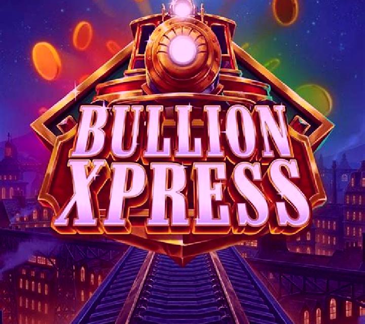 Bullion Xpress online slot