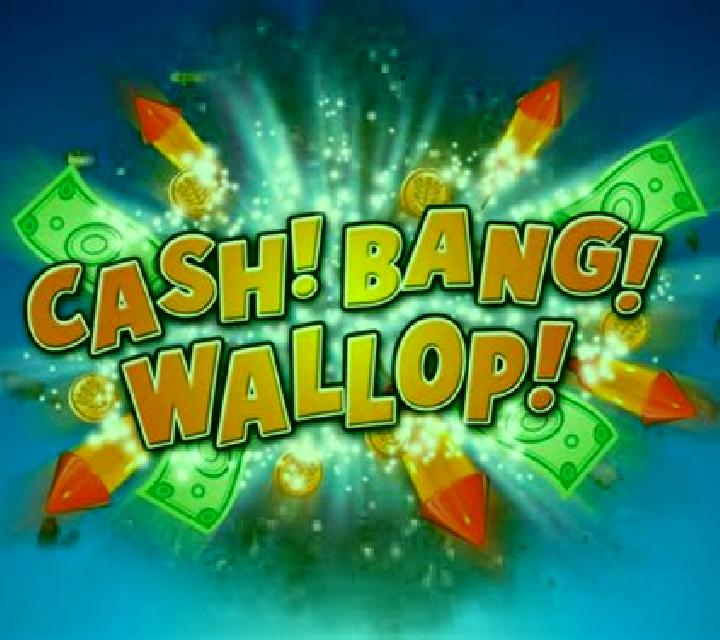 Cash! Bang! Wallop! online slot