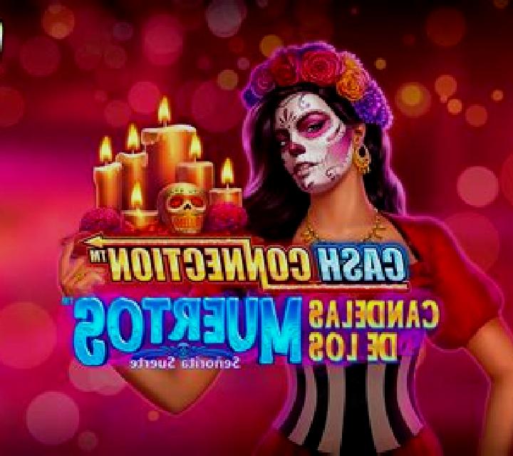 Cash Connection - Candelas de Los Muertos - Señorita Suerte online slot
