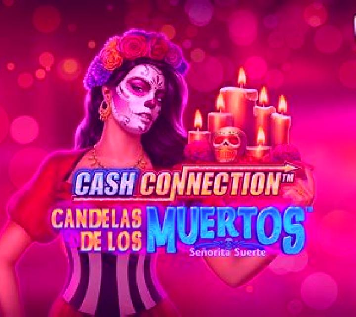 Cash Connection - Candelas de Los Muertos - Señorita Suerte slot machine