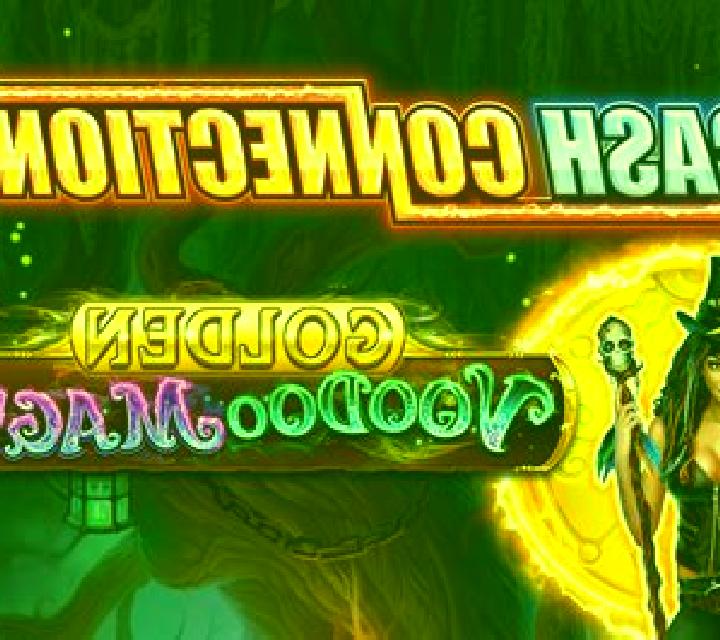 Cash Connection – Golden Voodoo Magic slot