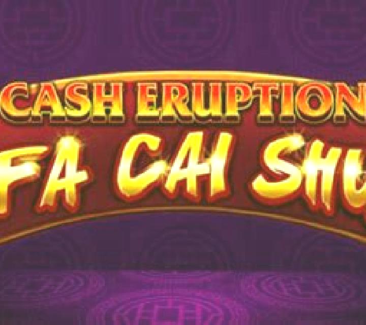 Cash Eruption Fa Cai Shu online slot
