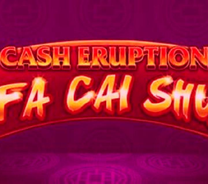Cash Eruption Fa Cai Shu slot machine