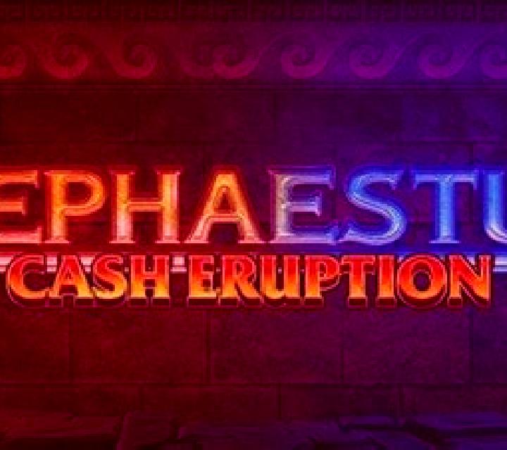Cash Eruption Hephaestus slot