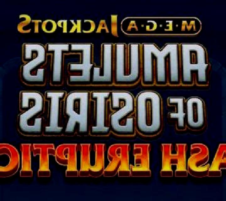 Cash Eruption MegaJackpots Amulets of Osiris slot game