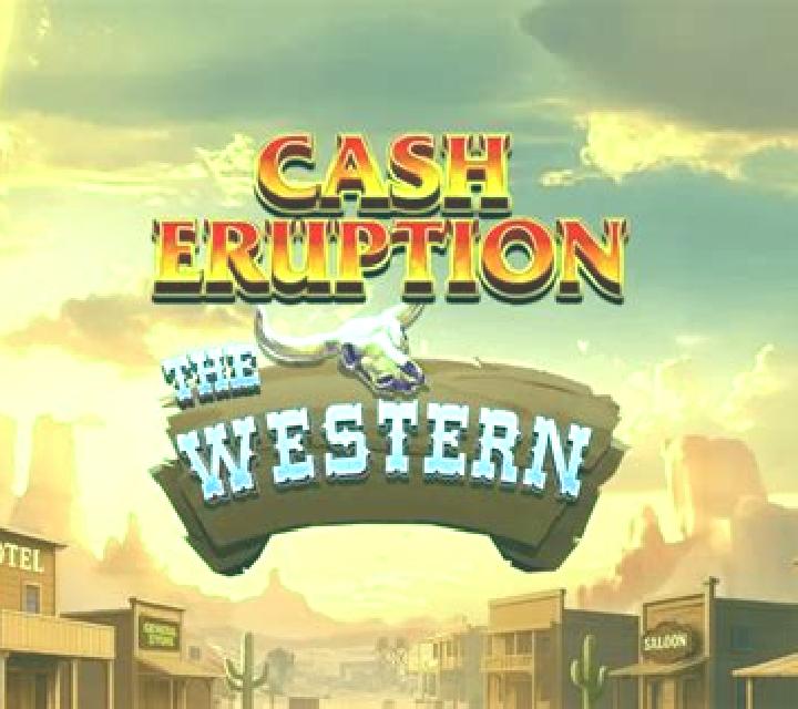Cash Eruption The Western slot