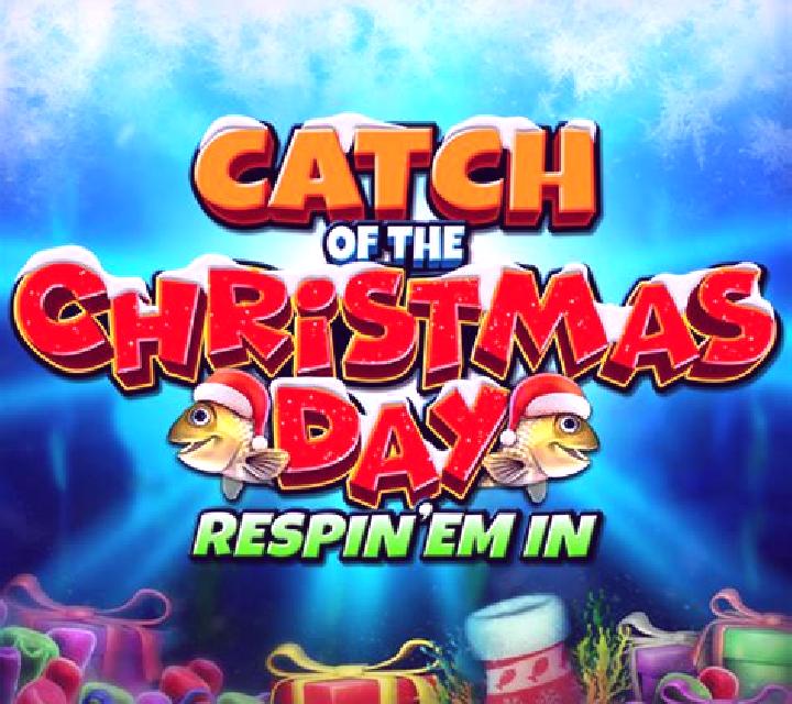 Catch of the Christmas Day Respin Em In slot machine